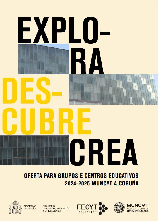 portada folleto actividades: explora, descubr, crea. Oferta para grupos e centros educativos 2024-2025 MUNCYT Coruña